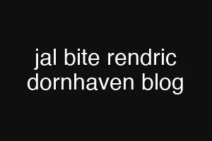 jal bite rendric dornhaven blog